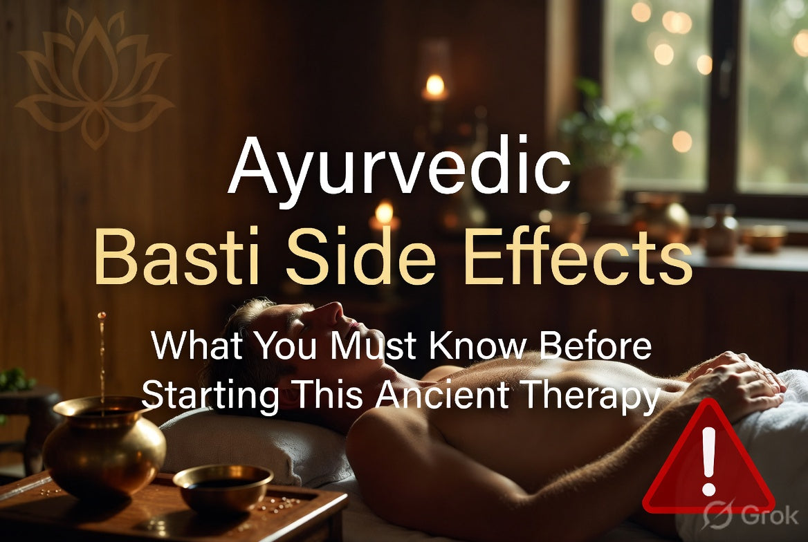 Ayurvedic Basti Side Effects: What You Must Know Before Starting This Ancient Therapy